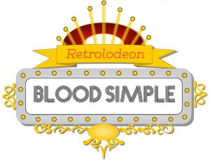 Retrolodeon Blood Simple